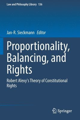 Jan-R. Sieckmann, Jan-R Sieckmann - Proportionality, Balancing, and Rights, Häftad