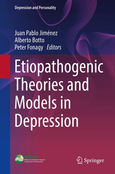 Juan Pablo Jiménez, Alberto Botto, Peter Fonagy - Etiopathogenic Theories and Models in Depression, Inbunden