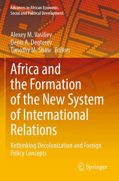 Alexey M. Vasiliev, Denis A. Degterev, Timothy M. Shaw - Africa and the Formation of the New System of International Relations, Häftad