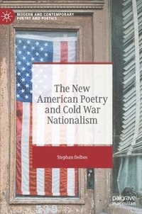 bokomslag The New American Poetry and Cold War Nationalism