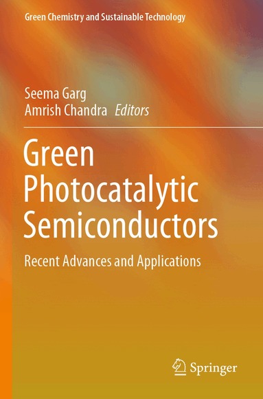 Seema Garg, Amrish Chandra - Green Photocatalytic Semiconductors, Häftad