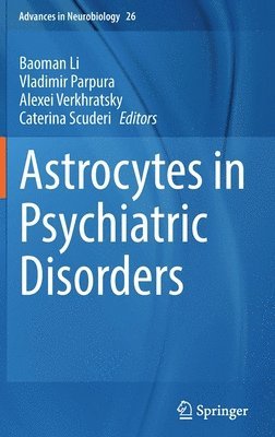 Astrocytes in Psychiatric Disorders 1