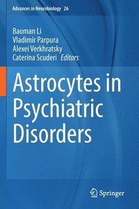 bokomslag Astrocytes in Psychiatric Disorders