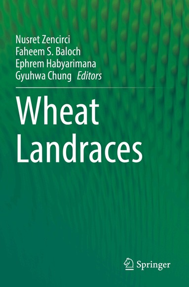 Nusret Zencirci, Faheem S. Baloch, Ephrem Habyarimana, Gyuhwa Chung - Wheat Landraces, Häftad