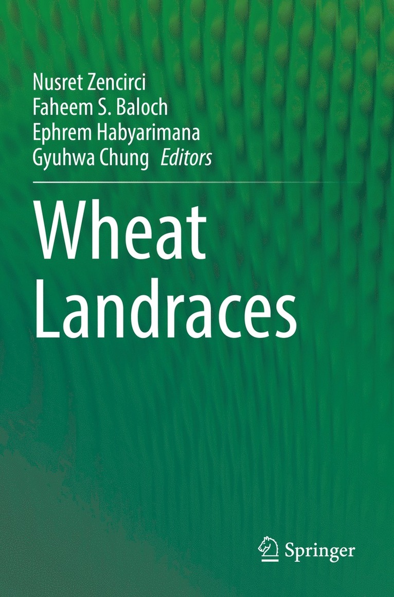 Nusret Zencirci, Faheem S. Baloch, Ephrem Habyarimana, Gyuhwa Chung - Wheat Landraces, Häftad