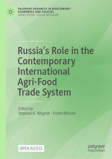 Stephen K. Wegren, Frode Nilssen - Russia’s Role in the Contemporary International Agri-Food Trade System, Inbunden