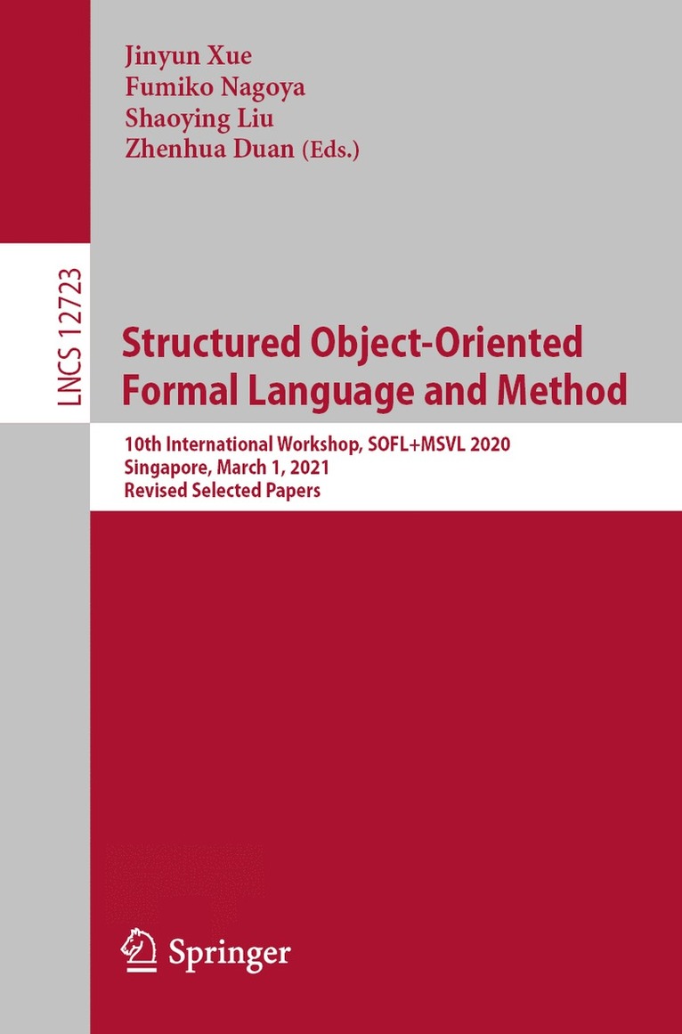 Jinyun Xue, Fumiko Nagoya, Shaoying Liu, Zhenhua Duan - Structured Object-Oriented Formal Language and Method, Häftad
