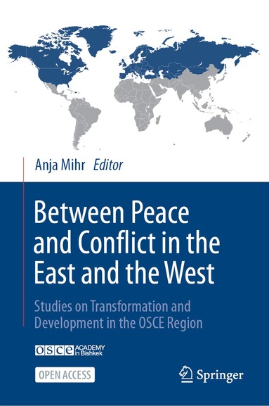 Anja Mihr - Between Peace and Conflict in the East and the West, Inbunden