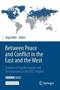 bokomslag Between Peace and Conflict in the East and the West