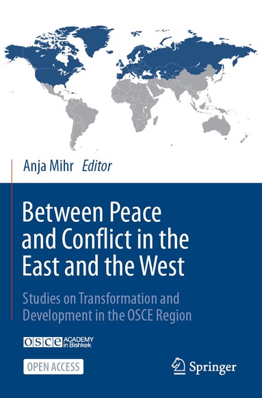 Anja Mihr - Between Peace and Conflict in the East and the West, Häftad