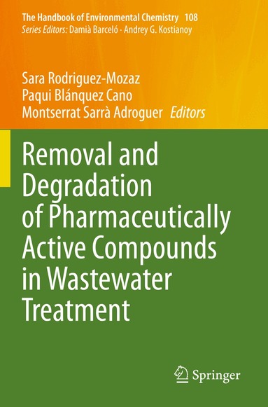 Sara Rodriguez-Mozaz, Paqui Blánquez Cano, Montserrat Sarrà Adroguer - Removal and Degradation of Pharmaceutically Active Compounds in Wastewater Treatment, Häftad