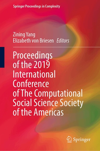 Zining Yang, Elizabeth von Briesen - Proceedings of the 2019 International Conference of The Computational Social Science Society of the Americas, Inbunden