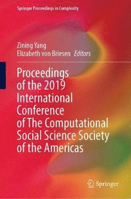 Proceedings of the 2019 International Conference of The Computational Social Science Society of the Americas 1