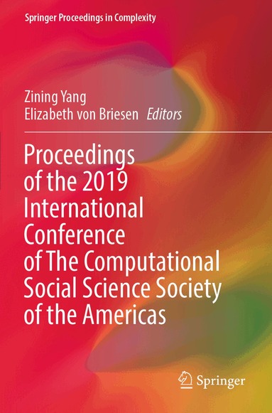 Zining Yang, Elizabeth von Briesen - Proceedings of the 2019 International Conference of The Computational Social Science Society of the Americas, Häftad