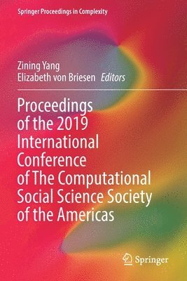 bokomslag Proceedings of the 2019 International Conference of The Computational Social Science Society of the Americas