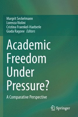 Academic Freedom Under Pressure? 1