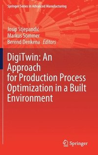 bokomslag DigiTwin: An Approach for Production Process Optimization in a Built Environment
