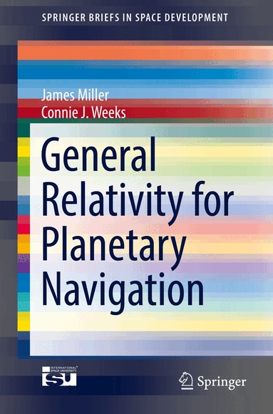 James Miller, Connie J. Weeks - General Relativity for Planetary Navigation, Häftad