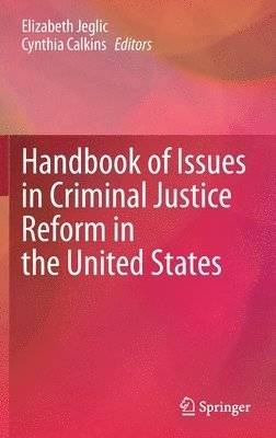 Handbook of Issues in Criminal Justice Reform in the United States 1