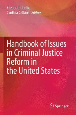 Handbook of Issues in Criminal Justice Reform in the United States 1