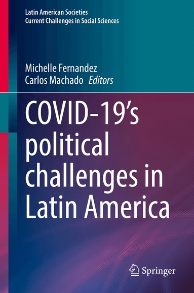 Michelle Fernandez, Carlos Machado - COVID-19's political challenges in Latin America, Inbunden