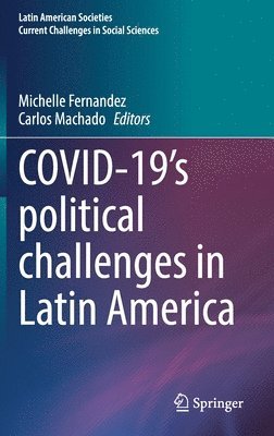 Michelle Fernandez, Carlos Machado - COVID-19's political challenges in Latin America, Inbunden