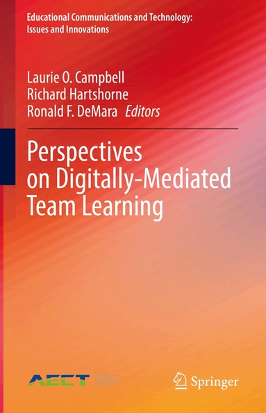 Laurie O. Campbell, Richard Hartshorne, Ronald F. DeMara - Perspectives on Digitally-Mediated Team Learning, Inbunden