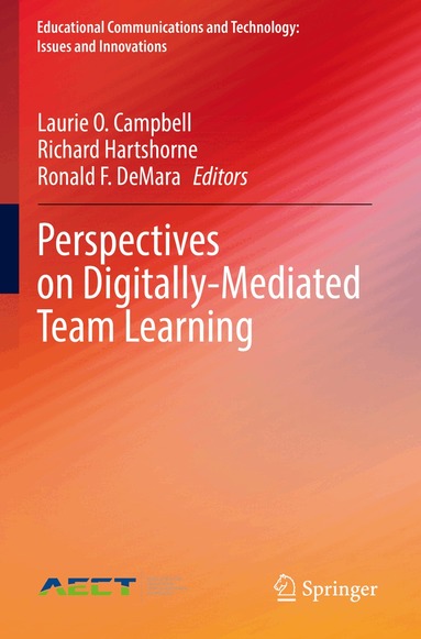 Laurie O. Campbell, Richard Hartshorne, Ronald F. DeMara - Perspectives on Digitally-Mediated Team Learning, Häftad