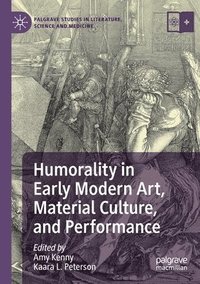 bokomslag Humorality in Early Modern Art, Material Culture, and Performance