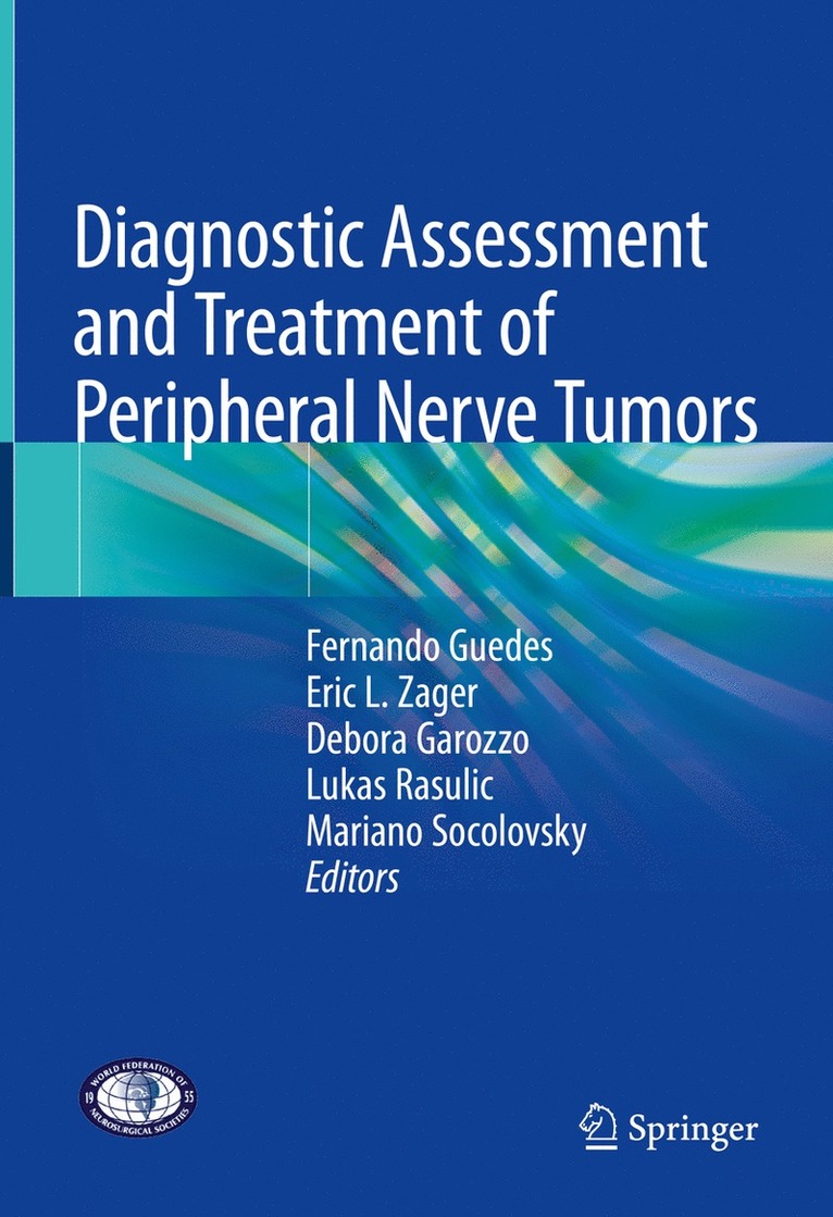 Fernando Guedes, Eric L. Zager, Debora Garozzo, Lukas Rasulic, Mariano Socolovsky - Diagnostic Assessment and Treatment of Peripheral Nerve Tumors, Inbunden