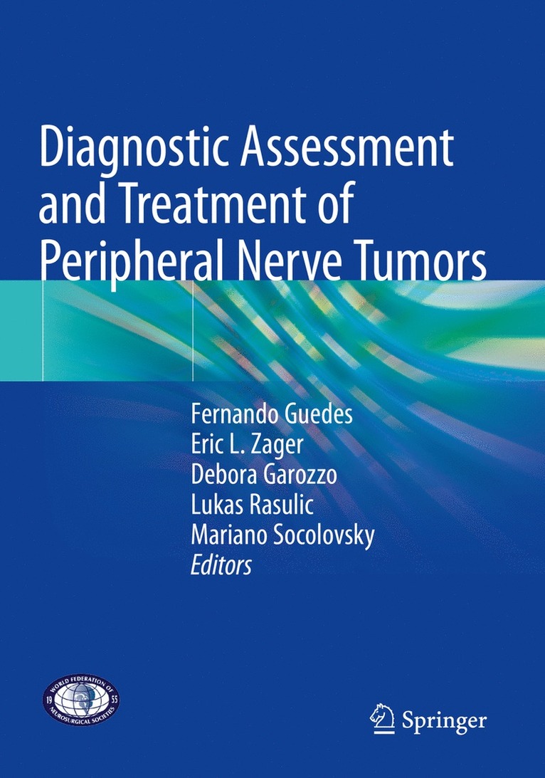 Fernando Guedes, Eric L. Zager, Debora Garozzo, Lukas Rasulic, Mariano Socolovsky - Diagnostic Assessment and Treatment of Peripheral Nerve Tumors, Häftad