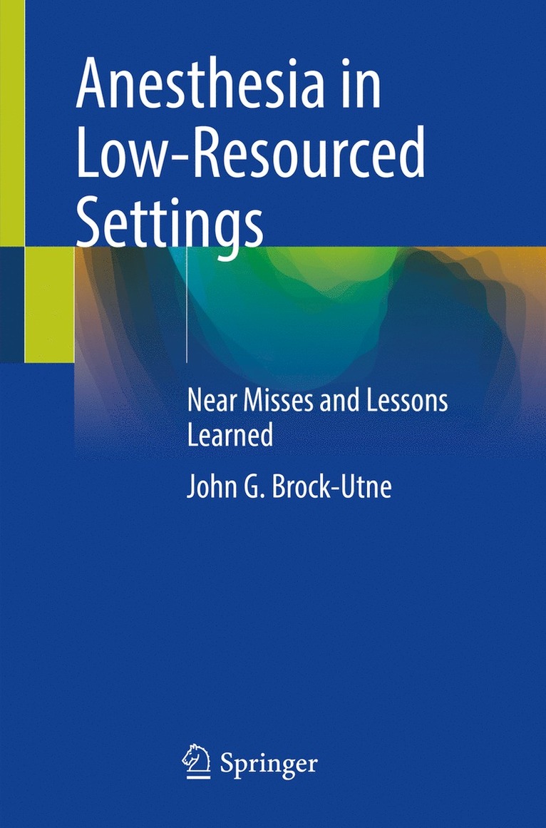 John G. Brock-Utne - Anesthesia in Low-Resourced Settings, Häftad