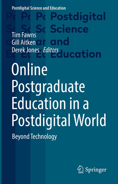 Tim Fawns, Gill Aitken, Derek Jones - Online Postgraduate Education in a Postdigital World, Inbunden
