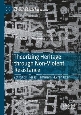Theorizing Heritage through Non-Violent Resistance 1