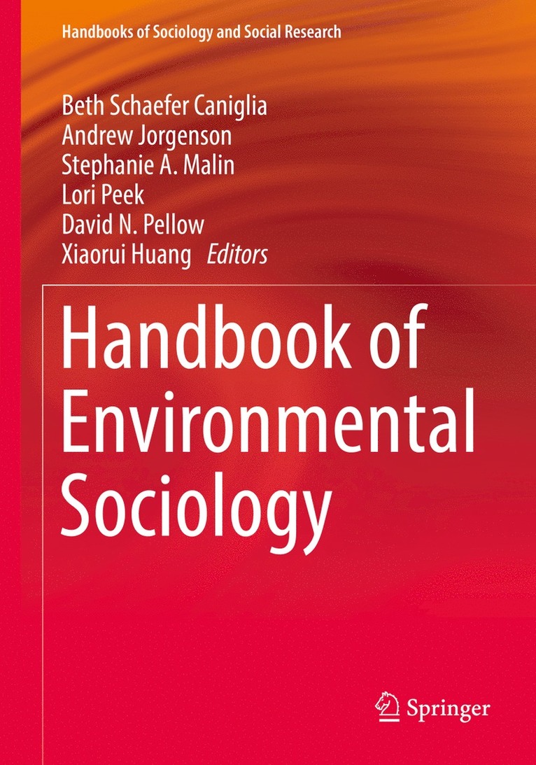Beth Schaefer Caniglia, Andrew Jorgenson, Stephanie A. Malin, Lori Peek, David N. Pellow, Xiaorui Huang - Handbook of Environmental Sociology, Inbunden