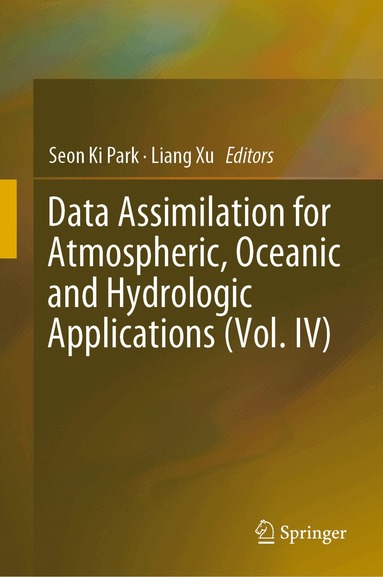Seon Ki Park, Liang Xu - Data Assimilation for Atmospheric, Oceanic and Hydrologic Applications (Vol. IV), Inbunden