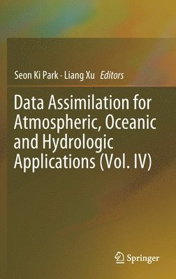 Data Assimilation for Atmospheric, Oceanic and Hydrologic Applications (Vol. IV) 1
