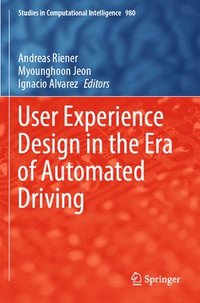bokomslag User Experience Design in the Era of Automated Driving