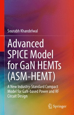 bokomslag Advanced SPICE Model for GaN HEMTs (ASM-HEMT)