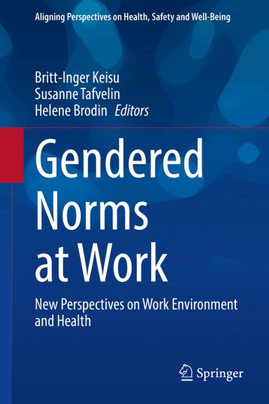 Britt-Inger Keisu, Susanne Tafvelin, Helene Brodin - Gendered Norms at Work, Inbunden