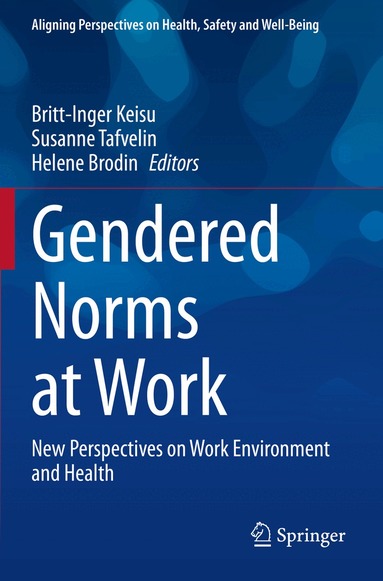 Britt-Inger Keisu, Susanne Tafvelin, Helene Brodin - Gendered Norms at Work, Häftad