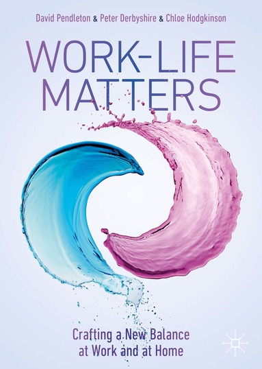David Pendleton, Peter Derbyshire, Chloe Hodgkinson - Work-Life Matters, Inbunden