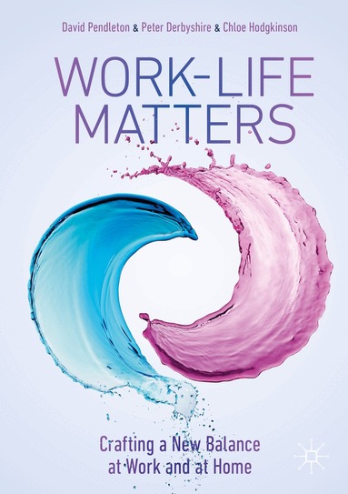 David Pendleton, Peter Derbyshire, Chloe Hodgkinson - Work-Life Matters, Häftad