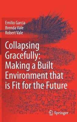 bokomslag Collapsing Gracefully: Making a Built Environment that is Fit for the Future