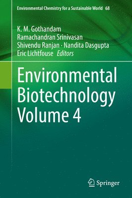 K. M. Gothandam, Ramachandran Srinivasan, Shivendu Ranjan, Nandita Dasgupta, Eric Lichtfouse - Environmental Biotechnology Volume 4, Inbunden