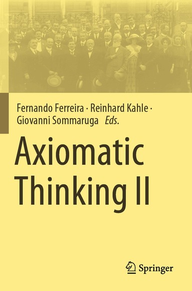 Fernando Ferreira, Reinhard Kahle, Giovanni Sommaruga - Axiomatic Thinking II, Häftad