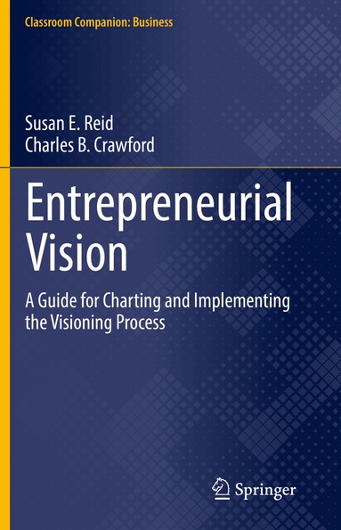 Susan E. Reid, Charles B. Crawford - Entrepreneurial Vision, Inbunden