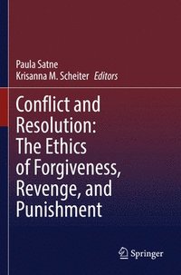 bokomslag Conflict and Resolution: The Ethics of Forgiveness, Revenge, and Punishment