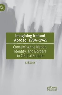 bokomslag Imagining Ireland Abroad, 19041945