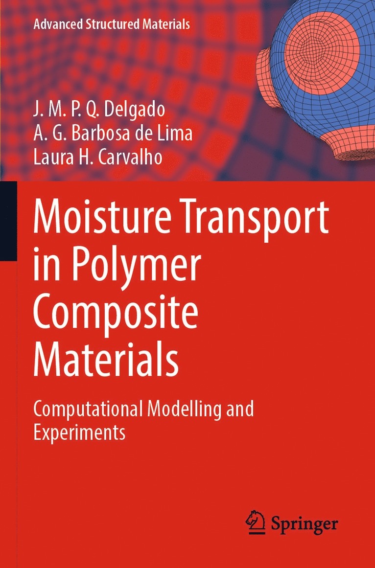 J.M.P.Q. Delgado, A. G. Barbosa de Lima, Laura H. Carvalho, J. M. P. Q. Delgado, A. G. Barbosa De Lima - Moisture Transport in Polymer Composite Materials, Häftad